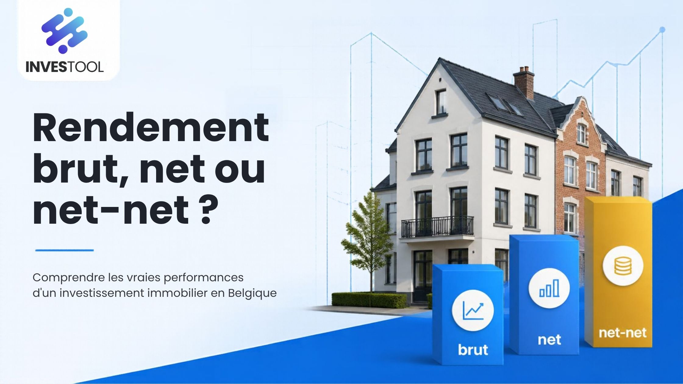 Rendement immobilier brut, net et net-net : quelles différences et lequel faut-il regarder ?